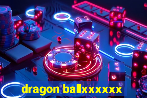 dragon ballxxxxxx